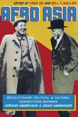 cover of Afro Asia: Revolutionary Political and Cultural Connections between African Americans and Asian Americans