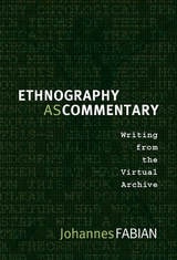 cover of Ethnography as Commentary: Writing from the Virtual Archive