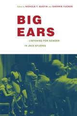 cover of Big Ears: Listening for Gender in Jazz Studies