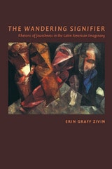 cover of The Wandering Signifier: Rhetoric of Jewishness in the Latin American Imaginary
