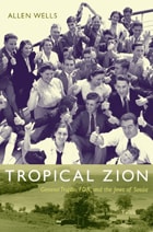 cover of Tropical Zion: General Trujillo, FDR, and the Jews of Sosúa