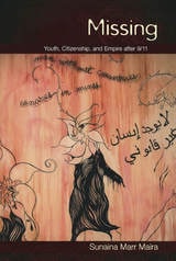 cover of Missing: Youth, Citizenship, and Empire after 9/11