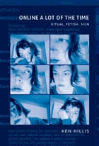 cover of Online a Lot of the Time: Ritual, Fetish, Sign