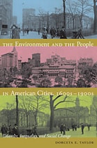 cover of The Environment and the People in American Cities, 1600s-1900s: Disorder, Inequality, and Social Change