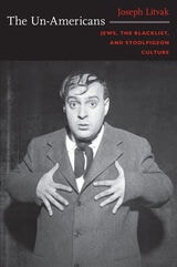 cover of The Un-Americans: Jews, the Blacklist, and Stoolpigeon Culture