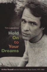 cover of Hold On to Your Dreams: Arthur Russell and the Downtown Music Scene, 1973-1992