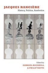 cover of Jacques Rancière: History, Politics, Aesthetics