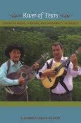 cover of River of Tears: Country Music, Memory, and Modernity in Brazil