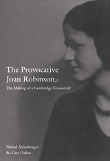 cover of The Provocative Joan Robinson: The Making of a Cambridge Economist