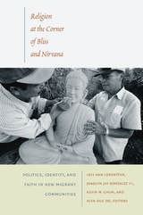 cover of Religion at the Corner of Bliss and Nirvana: Politics, Identity, and Faith in New Migrant Communities