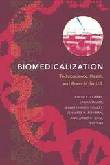 cover of Biomedicalization: Technoscience, Health, and Illness in the U.S.