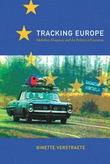 cover of Tracking Europe: Mobility, Diaspora, and the Politics of Location