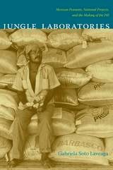 cover of Jungle Laboratories: Mexican Peasants, National Projects, and the Making of the Pill