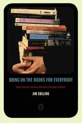 cover of Bring on the Books for Everybody: How Literary Culture Became Popular Culture