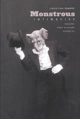 cover of Monstrous Intimacies: Making Post-Slavery Subjects