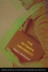 cover of The Intimate University: Korean American Students and the Problems of Segregation