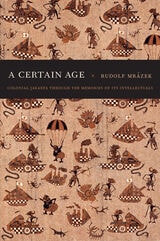 cover of A Certain Age: Colonial Jakarta through the Memories of Its Intellectuals