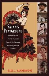 cover of Satan's Playground: Mobsters and Movie Stars at America's Greatest Gaming Resort