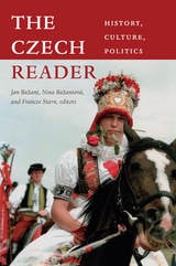 cover of The Czech Reader: History, Culture, Politics