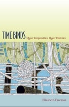 cover of Time Binds: Queer Temporalities, Queer Histories