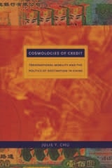 cover of Cosmologies of Credit: Transnational Mobility and the Politics of Destination in China