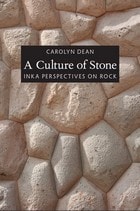 cover of A Culture of Stone: Inka Perspectives on Rock