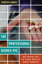 cover of The Professional Guinea Pig: Big Pharma and the Risky World of Human Subjects