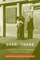 cover of Over There: Living with the U.S. Military Empire from World War Two to the Present
