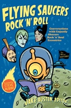 cover of Flying Saucers Rock 'n' Roll: Conversations with Unjustly Obscure Rock 'n' Soul Eccentrics