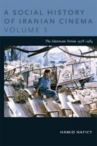 cover of A Social History of Iranian Cinema, Volume 3: The Islamicate Period, 1978–1984