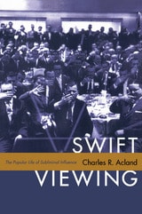 cover of Swift Viewing: The Popular Life of Subliminal Influence