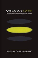 cover of Queequeg's Coffin: Indigenous Literacies and Early American Literature