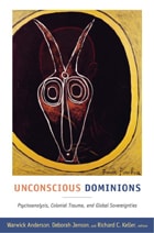 cover of Unconscious Dominions: Psychoanalysis, Colonial Trauma, and Global Sovereignties