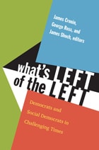 cover of What's Left of the Left: Democrats and Social Democrats in Challenging Times
