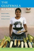 cover of The Guatemala Reader: History, Culture, Politics