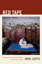 cover of Red Tape: Bureaucracy, Structural Violence, and Poverty in India