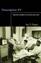 cover of Prescription TV: Therapeutic Discourse in the Hospital and at Home