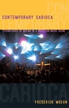 cover of Contemporary Carioca: Technologies of Mixing in a Brazilian Music Scene