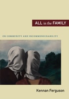 cover of All in the Family: On Community and Incommensurability