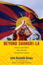 cover of Beyond Shangri-La: America and Tibet's Move into the Twenty-First Century