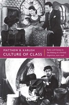 cover of Culture of Class: Radio and Cinema in the Making of a Divided Argentina, 1920-1946
