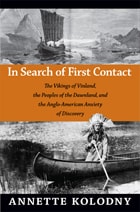 cover of In Search of First Contact: The Vikings of Vinland, the Peoples of the Dawnland, and the Anglo-American Anxiety of Discovery