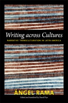 cover of Writing across Cultures: Narrative Transculturation in Latin America