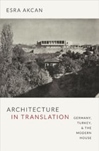 cover of Architecture in Translation: Germany, Turkey, and the Modern House