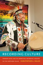cover of Recording Culture: Powwow Music and the Aboriginal Recording Industry on the Northern Plains