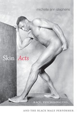 cover of Skin Acts: Race, Psychoanalysis, and the Black Male Performer