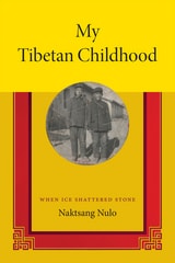 cover of My Tibetan Childhood: When Ice Shattered Stone