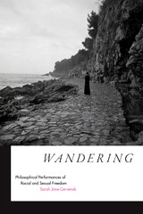 cover of Wandering: Philosophical Performances of Racial and Sexual Freedom