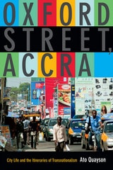 cover of Oxford Street, Accra: City Life and the Itineraries of Transnationalism