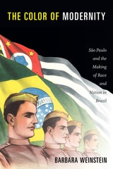 cover of The Color of Modernity: São Paulo and the Making of Race and Nation in Brazil